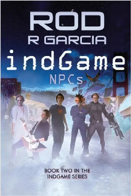 indGame - NPCs: Book Two in the indGame Series by Garcia, Rod R.