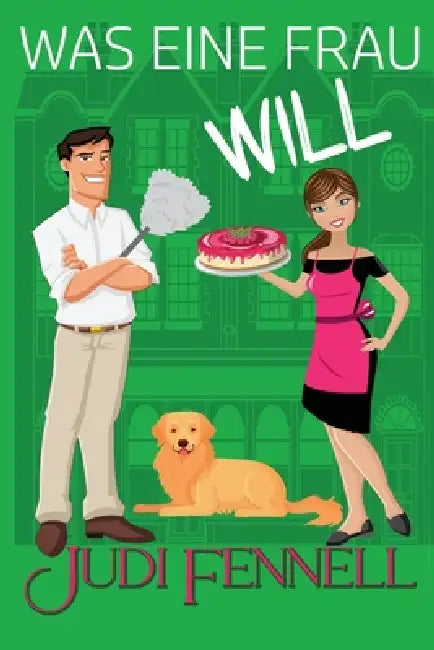 Was eine Frau will by Judi Fennell