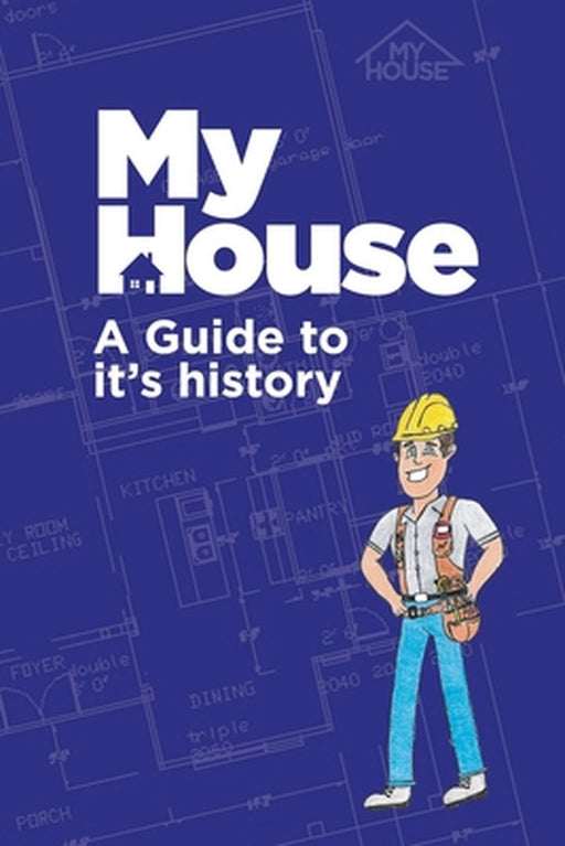 My House: A Guide to it's history by Sheila Robertson