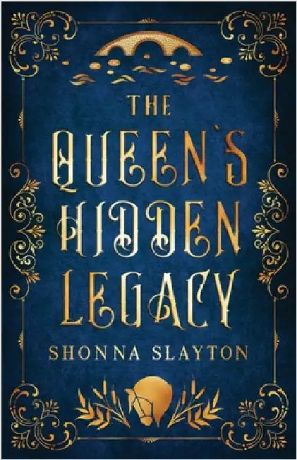 The Queen's Hidden Legacy by Slayton, Shonna