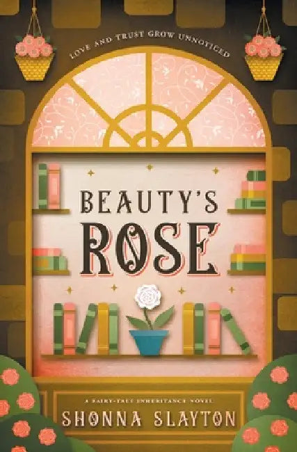 Beauty's Rose by Shonna Slayton