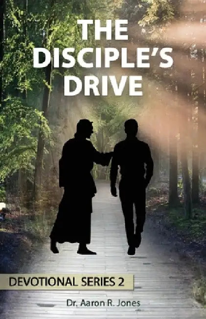 The Disciple's Drive by Aaron Jones