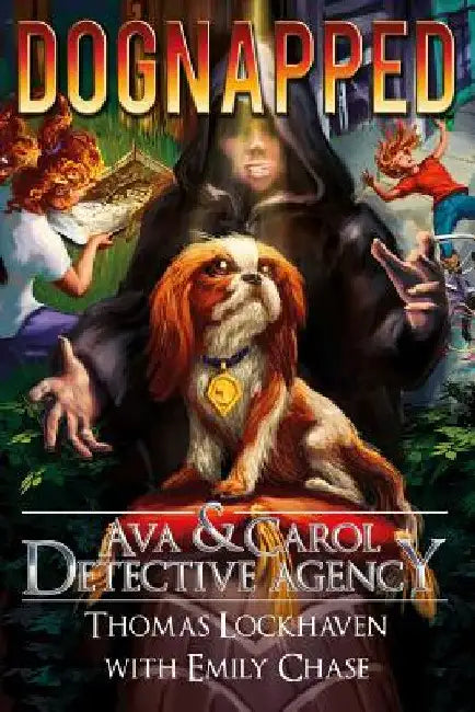 Dognapped (Book 4): Ava & Carol Detective Agency by Thomas Lockhaven
