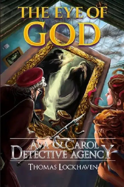 The Eye of God (Book 5): Ava & Carol Detective Agency by Thomas Lockhaven