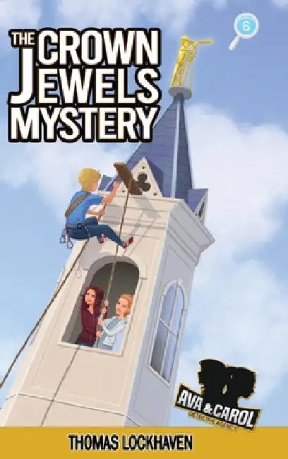The Crown Jewels Mystery (Book 6): Ava & Carol Detective Agency by Thomas Lockhaven