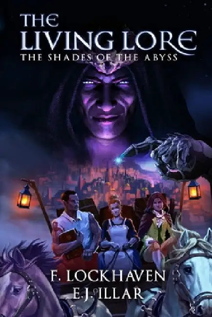 The Shades of the Abyss (Book 1): The Living Lore by F. Lockhaven