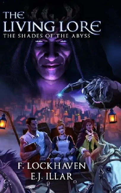 The Shades of the Abyss (Book 1): The Living Lore by F. Lockhaven