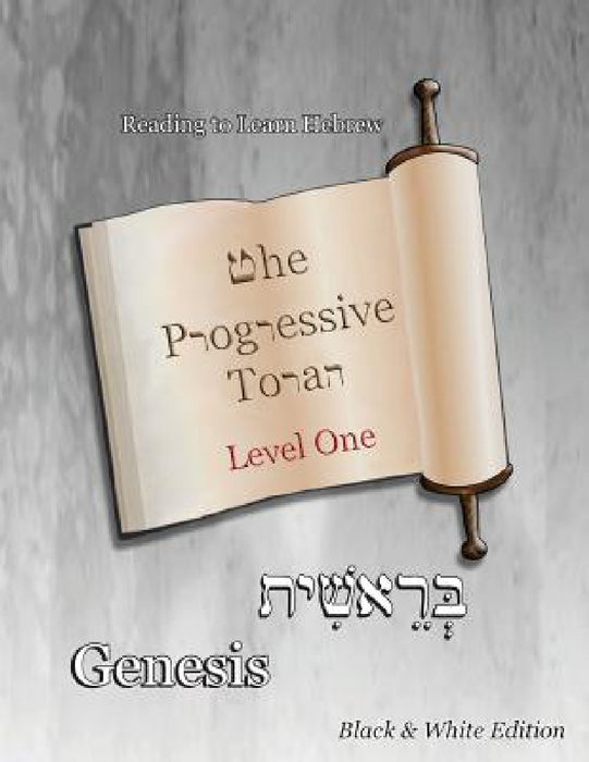 The Progressive Torah: Level One Genesis: Black & White Edition by Minister 2. Others, Ahava Lilburn