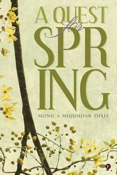 A Quest for Spring by Mujumdar Dixit, Monica