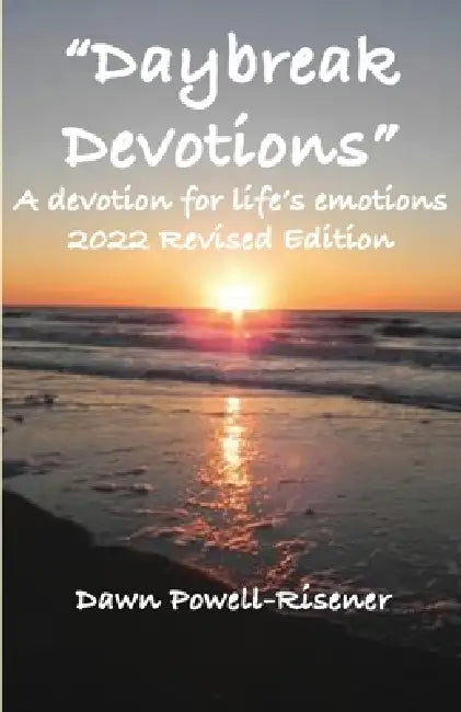 Daybreak Devotions: A devotion for life's emotions: 2022 Revised Edition by Dawn Maxwell
