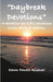 Daybreak Devotions: A devotion for life's emotions: 2022 Revised Edition by Dawn Maxwell