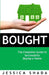 Bought: The Complete Guide to Successfully Buying Your Home by Jessica Shada