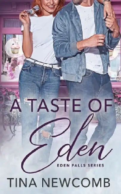 A Taste of Eden: A Sweet, Small-town Romance by Tina Newcomb