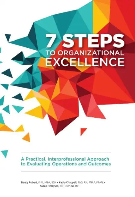 7 Steps to Organizational Excellence by Nancy Robert