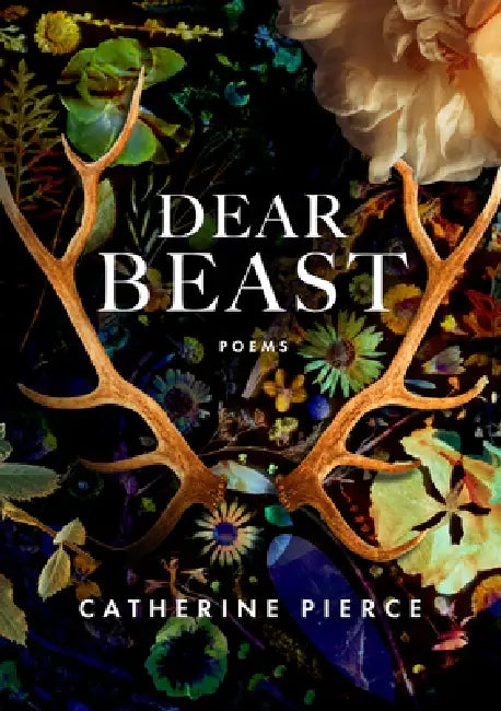 Dear Beast by Catherine Pierce