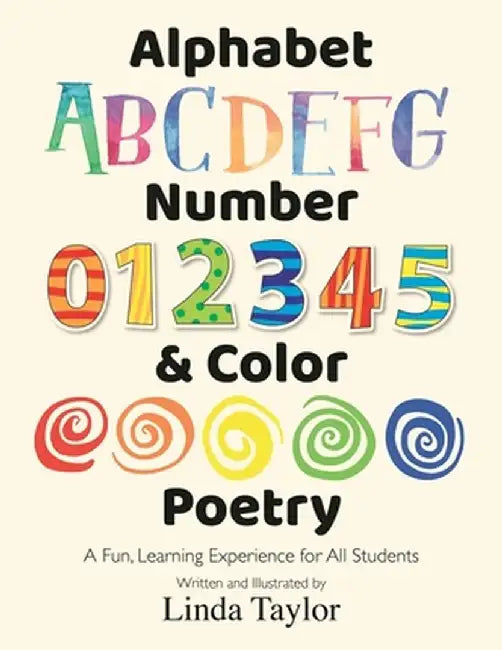 Alphabet, Number & Color Poetry: A Fun, Learning Experience for All Students by Linda Taylor