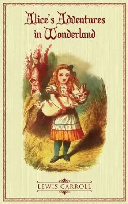 Alice's Adventures in Wonderland: The Original 1865 Illustrated Edition by Lewis Caroll, John Tenniel
