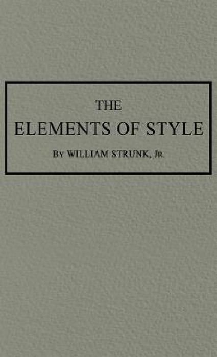 The Elements of Style: The Original 1920 Edition by Jr. Strunk William