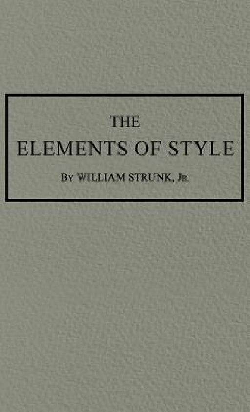 The Elements of Style: The Original 1920 Edition by Jr. Strunk William