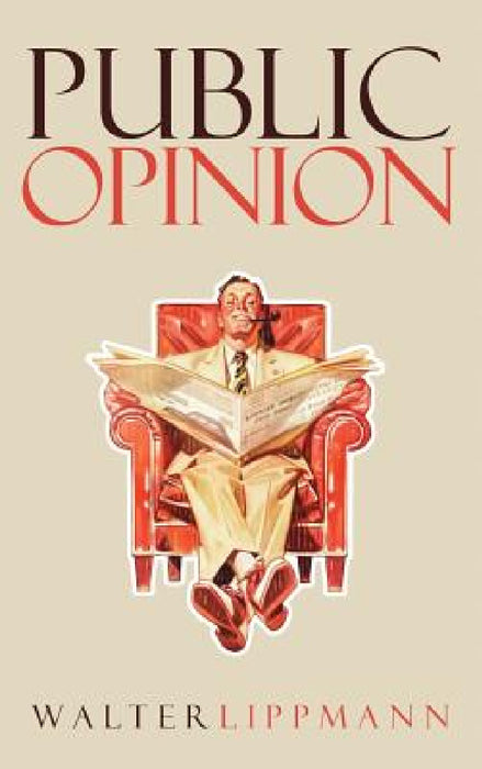 Public Opinion: The Original 1922 Edition by Walter Lippmann