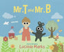Mr. T and Mr. B by Lucinda Marks