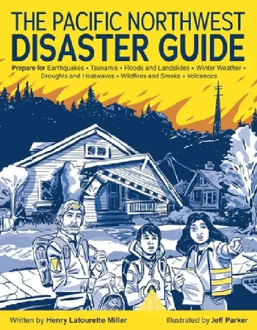 The Pacific Northwest Disaster Guide by Henry Latourette Miller