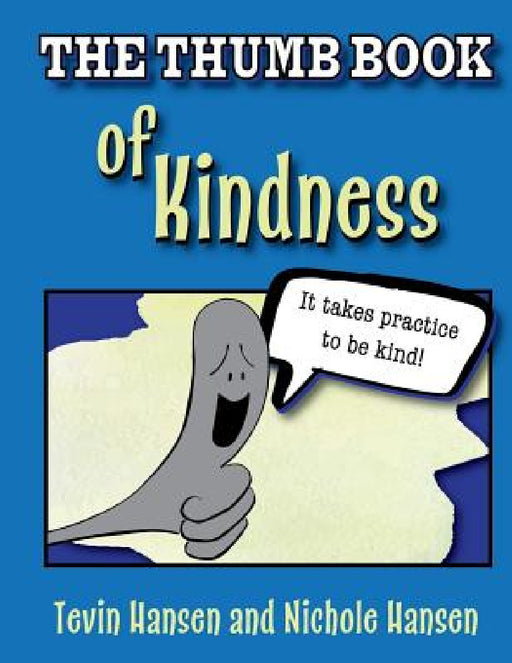 The Thumb Book of Kindness by Tevin Hansen, Nichole Hansen