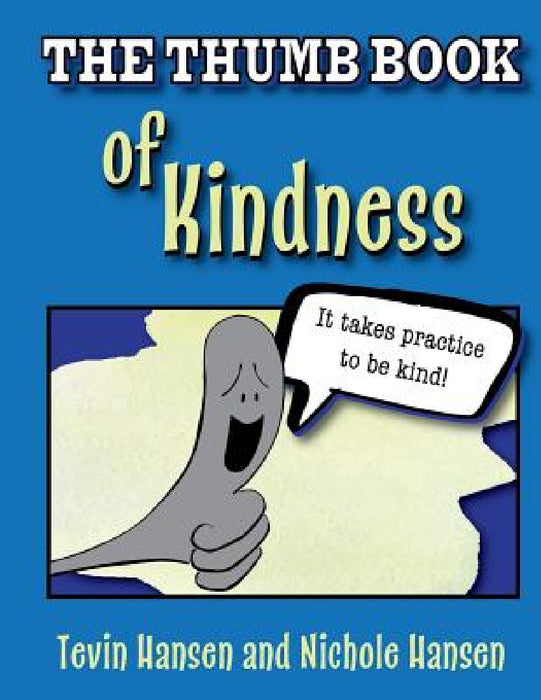 The Thumb Book of Kindness by Tevin Hansen, Nichole Hansen