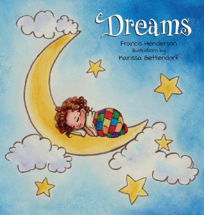 Dreams by Francis Henderson, Karissa Bettendorf