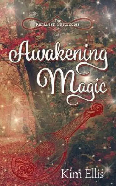 Awakening Magic by Kim Ellis