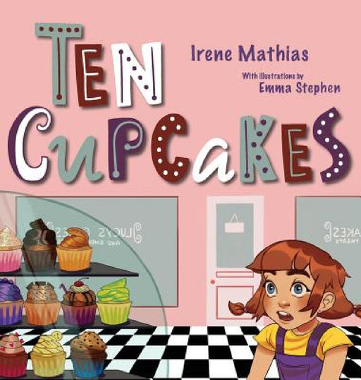 Ten Cupcakes by Irene Mathias, Emma Stephen