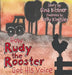 How Rudy the Rooster Got His Voice by Gina Bittner