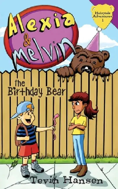 Alexia & Melvin: The Birthday Bear by Tevin Hansen