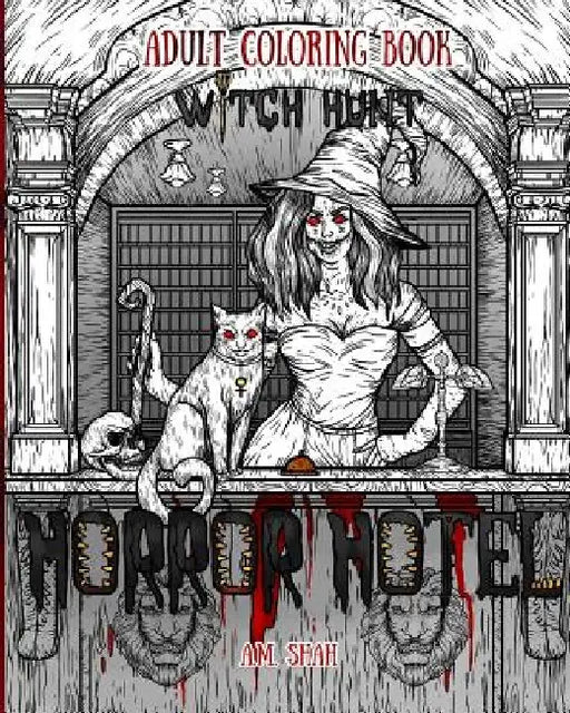 Adult Coloring Book Horror Hotel: Witch Hunt by A. M. Shah