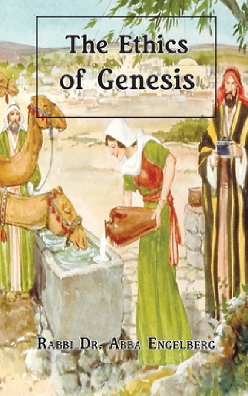 The Ethics of Genesis by Abba Engelberg