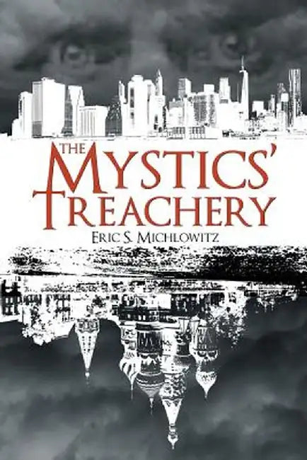 The Mystics' Treachery by Eric S. Michlowitz