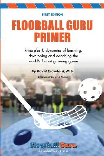 Floorball Guru Primer: Black & White Version by David Crawford