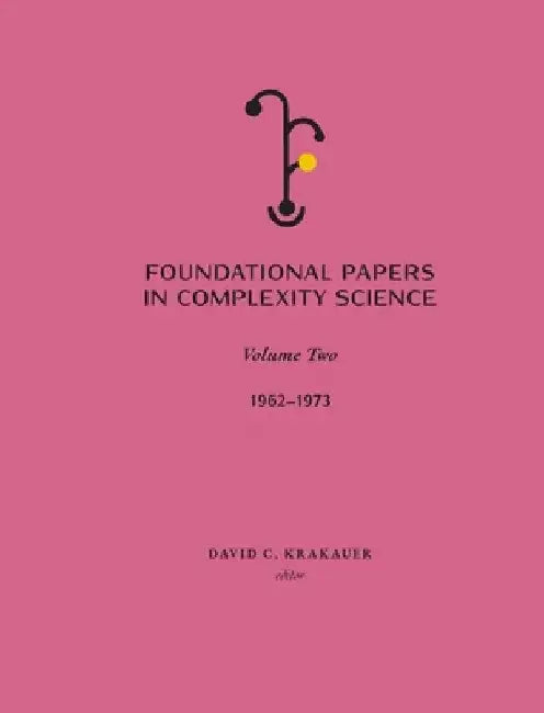 Foundational Papers in Complexity Science: Volume II by David C. Krakauer