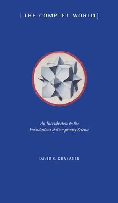 The Complex World by Krakauer, David C.