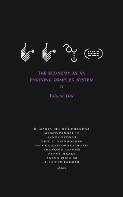 The Economy as an Evolving Complex System IV: Volume One by R. Maria del Rio-Chanona, Marco Pangallo