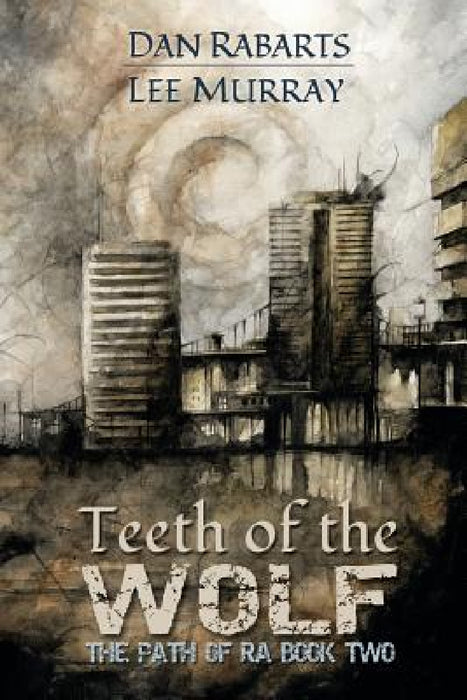 Teeth of the Wolf by Dan Rabarts, Lee Murray