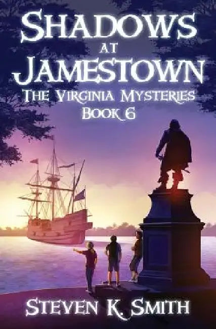 Shadows at Jamestown by Steven K. Smith