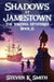 Shadows at Jamestown by Steven K. Smith