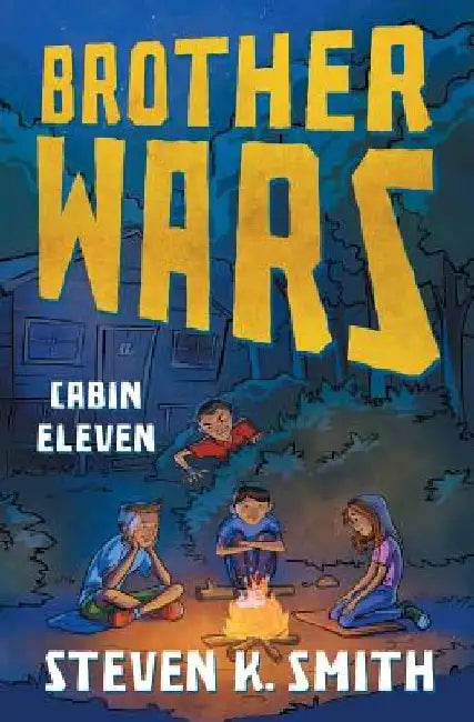 Brother Wars: Cabin Eleven by Steven K. Smith