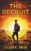 The Recruit: Final Kingdom Book Two by Steven K. Smith