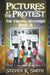 Pictures at the Protest by Steven K. Smith