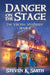 Danger on the Stage by Steven K. Smith