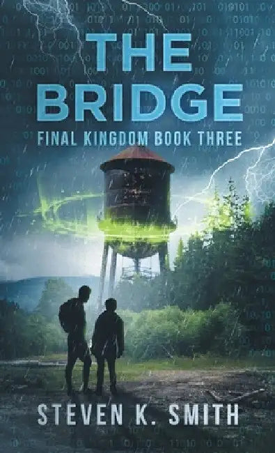 The Bridge: Final Kingdom Book Three by Steven K. Smith
