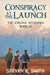Conspiracy at the Launch by Steven K. Smith