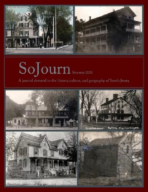 SoJourn 5.1, Summer 2020: A journal devoted to the history, culture, and geography of South Jersey by Tom Kinsella
